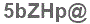 The text to enter in the texbox below is: 5bZHp@