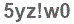 The text to enter in the texbox below is: 5yz!w0
