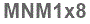 The text to enter in the texbox below is: MNM1x8