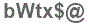 The text to enter in the texbox below is: bWtx$@