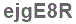 The text to enter in the texbox below is: ejgE8R
