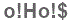 The text to enter in the texbox below is: o!Ho!$