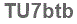 The text to enter in the texbox below is: TU7btb