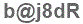 The text to enter in the texbox below is: b@j8dR