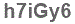 The text to enter in the texbox below is: h7iGy6