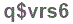 The text to enter in the texbox below is: q$vrs6
