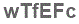 The text to enter in the texbox below is: wTfEFc